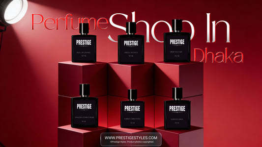 Perfume Shop in Dhaka: 5 Trusted Spots for Authentic Fragrances